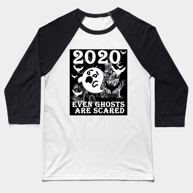 2020 even ghosts are scared Baseball T-Shirt by loulousworld